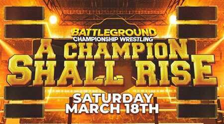 Battleground Championsip Wrestling A Champion Shall Rise