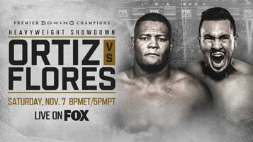  PBC ON FOX Ortiz vs Flores 